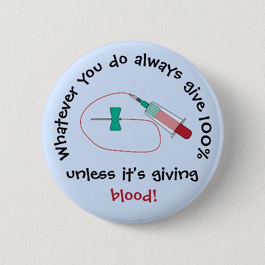 Funny Phlebotomist Always Give Ronde Button 5,7 Cm (Voorkant)