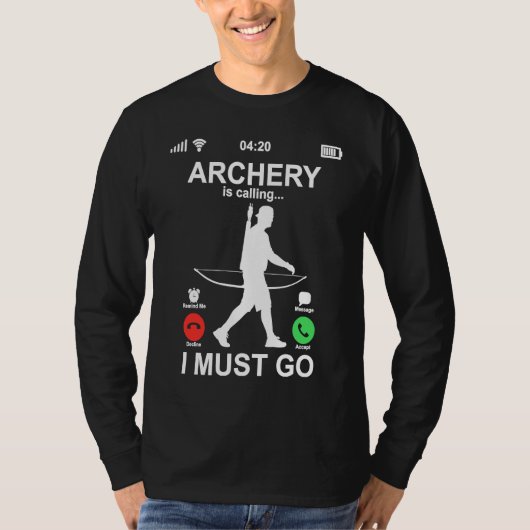 Funny Phone Screen Archery Is Calling And I Must G T-shirt (Voorkant)