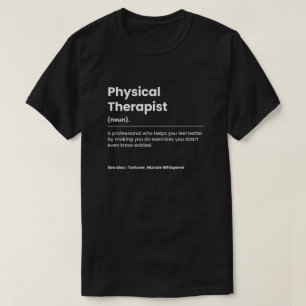 Funny Physical Therapist T-shirt