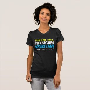 Funny Physician Assistant T-shirt