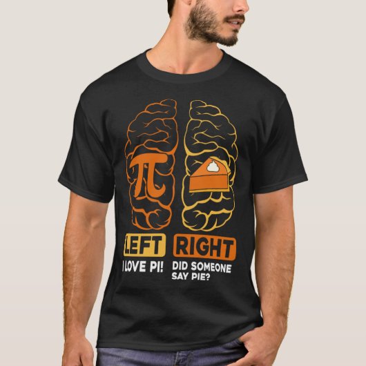 Funny Pi Day Shirt Left Vs Right Brain Pie cute Ma (Voorkant)