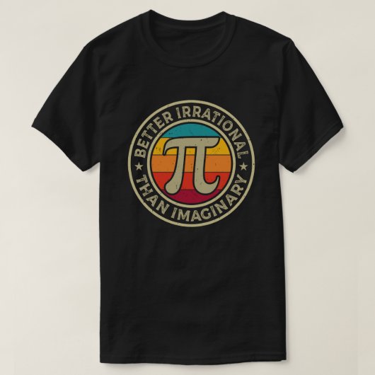 Funny Pi Day Wiskunde Beter irrationeel denken T-shirt (Design voorkant)