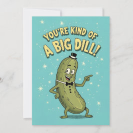 Funny Pickle Pun You're Kind of a Big Dill Bedankkaart