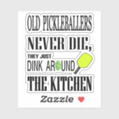 Funny Pickleball Quote Sticker (Vel)