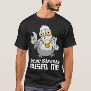 Funny Pigeon Deze straten stelden me op de hip. T-shirt
