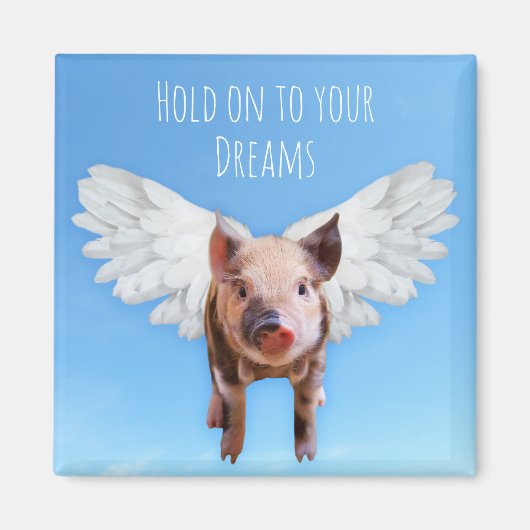 Funny Pigs Might Fly Hold onto Dreams Magneet
