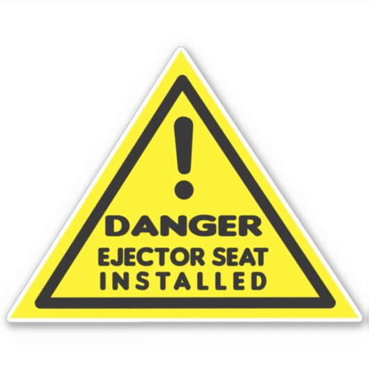 Funny Pilot Ejector Seat Installed Danger Sign Sticker (Voorkant)