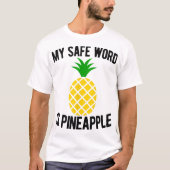 Funny Pineapple Safe Word Design T-shirt (Voorkant)