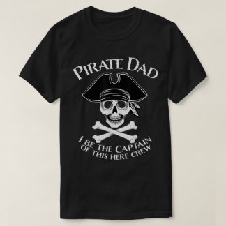 Funny Pirate Dad Captain Design for Fathers T-shirt