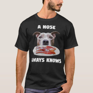 Funny Pitbull A Nose kent altijd Dog Owner Terrie T-shirt