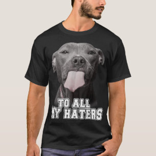 Funny Pitbull van al mijn Hondenliefhebber G T-shirt