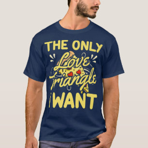 Funny Pizza Fast Food Lover Pie Eater Foodie Humor T-shirt