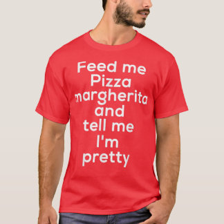 Funny Pizza Margherita Italiaans voedsel Lover Foo T-shirt