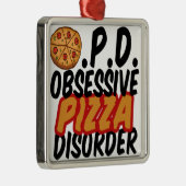 Funny Pizza Metalen Ornament (Rechts)