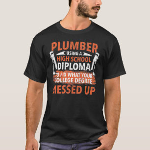 Funny Plumber Humor College Plumbing Joke T-shirt