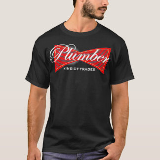 Funny Plumber  King of Trades Tee  Gift  T-shirt