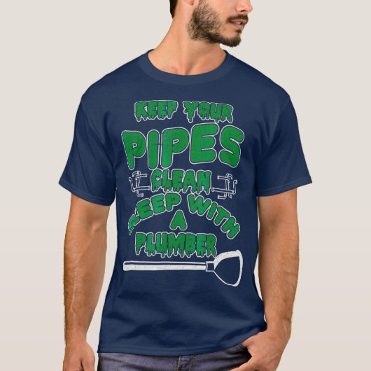 Funny Plumber T s  Keep Your Pipes Clean T-shirt (Voorkant)