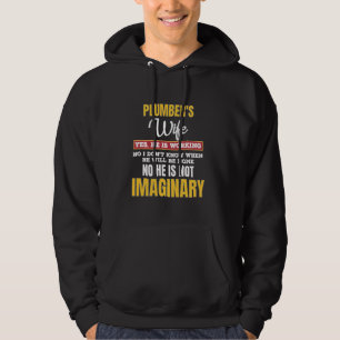 Funny Plumbers Wife Ja hij werkt Hoodie