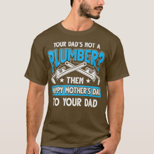 Funny Plumbing Gezegde Plumber Dad Premium T-shirt