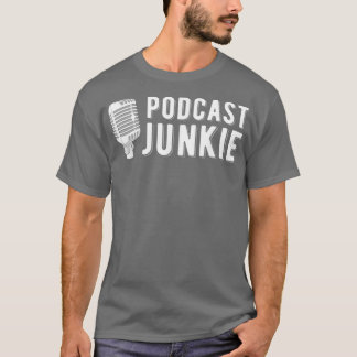 Funny Podcasting Podcast Junkie Casting T-shirt