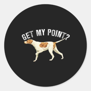 Funny Pointer Dog krijgt m'n punt Bird Hondenliefh Ronde Sticker