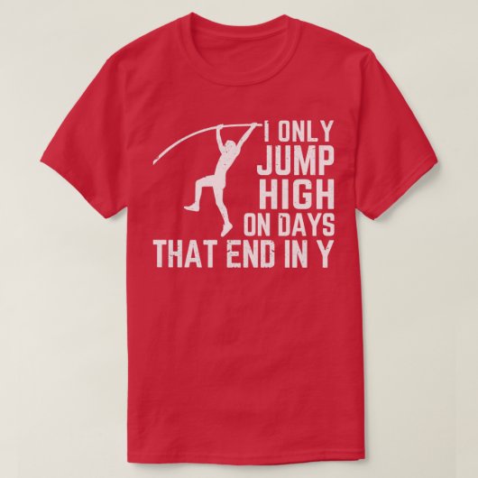 Funny Pole Vault alleen op dagen met Y T-shirt (Design voorkant)
