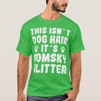 Funny Pomsky Gezegde Dog Hair Pomsky Fun Dog Eigen T-shirt