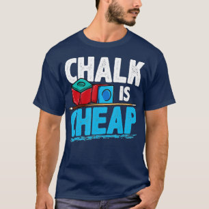 Funny Pool Hall Billiards Snooker Chalk is Cheap J T-shirt