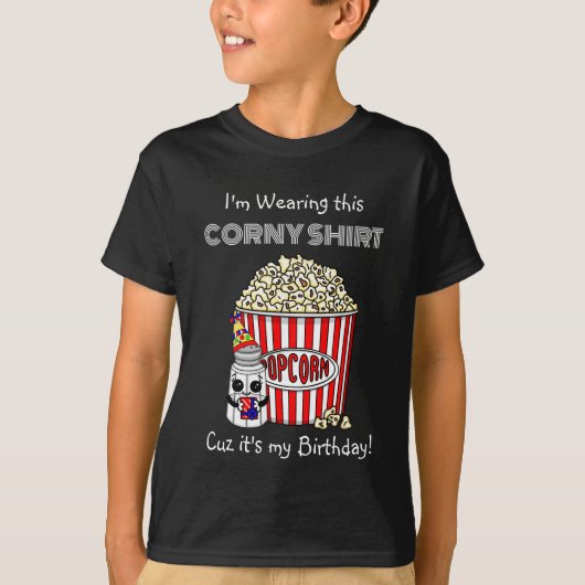 Funny Popcorn Pun | Het is mijn verjaardag T-shirt (Voorkant)