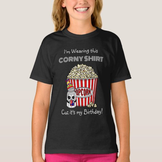 Funny Popcorn Pun | Het is mijn verjaardag T-shirt (Voorkant)