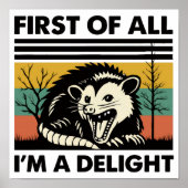 Funny Possum Quote - First of All I'm a Delight Poster (Voorkant)
