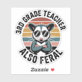 Funny Possum  Third Grade Teacher Also Feral Sticker