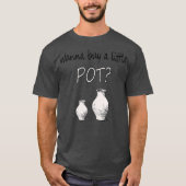 Funny Pottery-maker wil een klein potje kopen T-shirt (Voorkant)