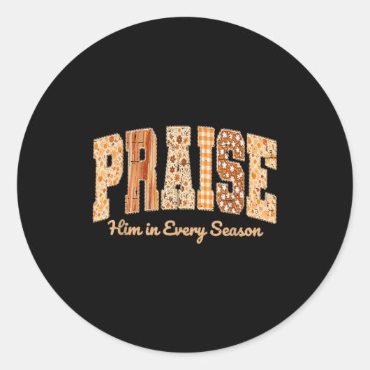 Funny Praise Him In Every Season Fall Christian Th Ronde Sticker (Voorkant)