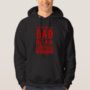 Funny Preemie Dad Cute Father Micro Preemie War Hoodie