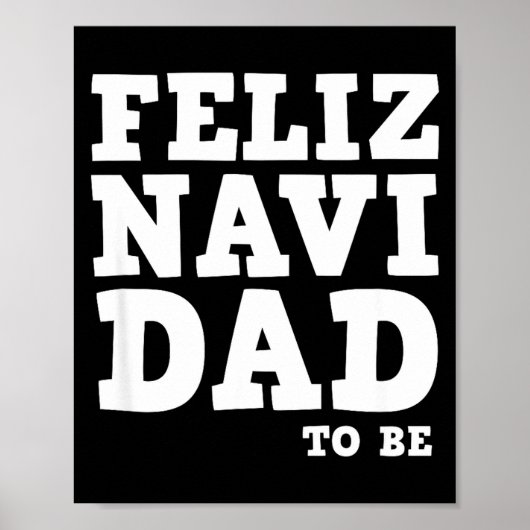 Funny Pregnancy Feliz Navi Dad To Be Christmas  Poster (Voorkant)