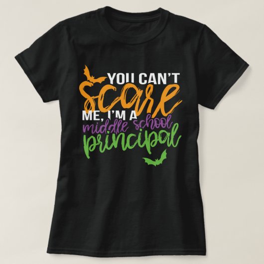 Funny Principal Halloween You Can't Scare Me Middl T-shirt (Design voorkant)