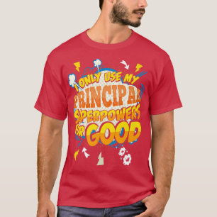 Funny Principal Superpower Gag T-shirt