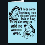 Funny Pro Choice Feminist Women Birthday Card<br><div class="desc">Une drôle de carte d'anniversaire féministe avec des femmes vintages mignonnes aux coiffures rétro : j'espère que certains grands hommes forts peuvent adopter des lois sur la façon d'utiliser nos utérus... n'a jamais dit aucune femme. Les droits des femmes sont exposés dans un dessin politique d'humour pro-choix pour les personnes...</div>