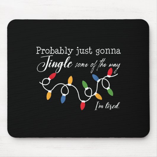 Funny Probably Just Gonna Jingle Some Of The Way I Muismat (Voorkant)