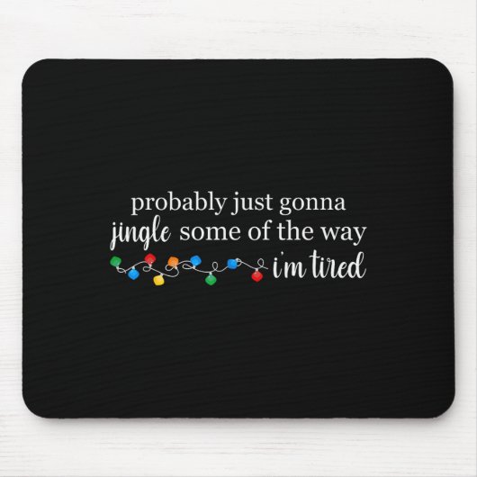 Funny Probably Just Gonna Jingle Some Of The Way I Muismat (Voorkant)