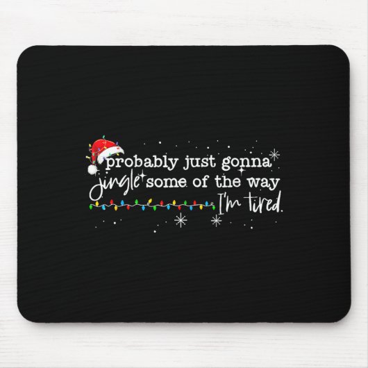 Funny Probably Just Gonna Jingle Some Of The Way I Muismat (Voorkant)