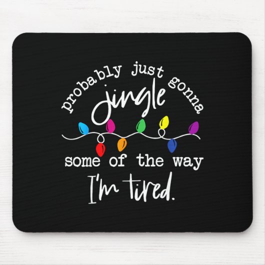 Funny Probably Just Gonna Jingle Some Of The Way I Muismat (Voorkant)