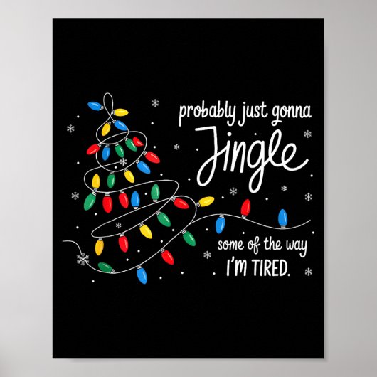 Funny Probably Just Gonna Jingle Some Of The Way I Poster (Voorkant)