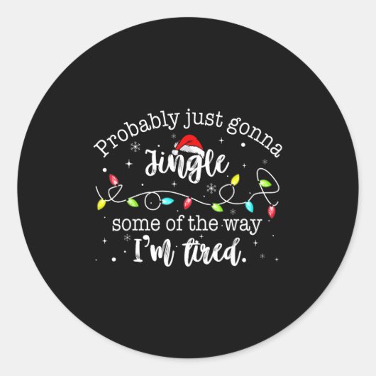 Funny Probably Just Gonna Jingle Some Of The Way I Ronde Sticker (Voorkant)