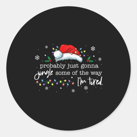 Funny Probably Just Gonna Jingle Some Of The Way I Ronde Sticker (Voorkant)