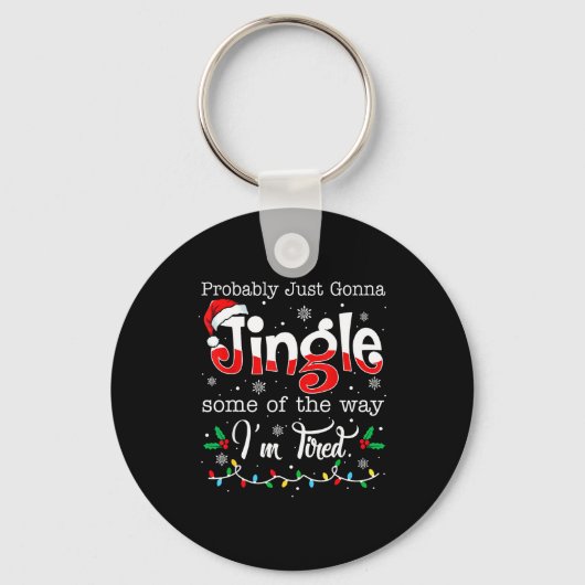 Funny Probably Just Gonna Jingle Some Of The Way I Sleutelhanger (Voorkant)