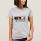 Funny Procrastination T-Shirt – Casual Unisex Tee (Voorkant)