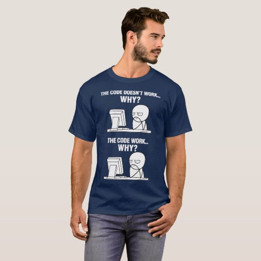 Funny Programmer Code werkt waarom Meme T-shirt (Voorkant volledig)