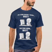 Funny Programmer Code werkt waarom Meme T-shirt (Voorkant)